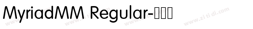 MyriadMM Regular字体转换 MyriadMM Regular字体转换